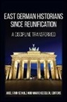 Axel Fair-Schulz, Axel (EDT)/ Kessler Fair-schulz, Axel Kessler Fair-Schulz, Axel Fair-Schulz, Mario Kessler - East German Historians Since Reunification