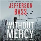 Jefferson Bass, Tom Stechschulte - Without Mercy: A Body Farm Novel (Audio book)