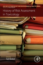 Sol Bobst, Sol Bobst, Sol (Sr Regulatory Compliance and Toxicology Advisor Bobst, Bobst Sol - History of Risk Assessment in Toxicology