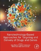 Vijay (EDT)/ Kesharwani Mishra, Arun Iyer, Iyer Arun, Prashant Kesharwani, Vijay Mishra, Mishra Vijay... - Nanotechnology based Approaches for Targeting and Delivery of Drugs