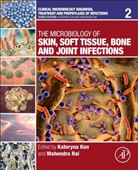 Kateryna (EDT)/ Rai Kon, Katheryna Kon, Mahendra Rai, Kateryna Kon, Kateryna (Associate Professor Kon, Katheryna Kon... - The Microbiology of Skin, Soft Tissue, Bone and Joint Infections