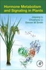 C. Li, Chuanyou Li, J. Li, Jiayang Li, Li Chuanyou, Li Jiayang... - Hormone Metabolism and Signaling in Plants