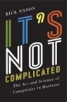 Richard Ronald Nason, Rick Nason - It''s Not Complicated