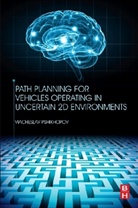 Viacheslav Pshikhopov, Viacheslav (Phd Pshikhopov, Pshikhopov Viacheslav - Path Planning for Vehicles Operating in Uncertain 2d Environments