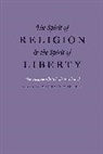 Michael P Zuckert, Michael P. Zuckert, Michael P. (EDT) Zuckert, Michael P. Zuckert, Zuckert Michael P. - Spirit of Religion and the Spirit of Liberty