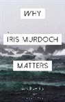 Gary Browning, Gary (Oxford Brookes University Browning, Professor Gary (Oxford Brookes University Browning, Constantine Sandis - Why Iris Murdoch Matters