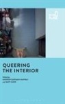 Andrew (University of Western Sydne Gorman-Murray, Victor Buchli, Matt Cook, Matt (Birkbeck Cook, Cook Matt, Rosie Cox... - Queering the Interior