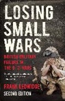 Frank Ledwidge, Ledwidge Frank - Losing Small Wars