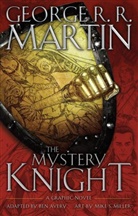 Ben Avery, George R R Martin, Mike Miller, Mike S. Miller, George R. R. Martin, Mike Miller... - The Mystery Knight