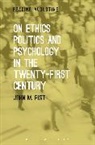 John M Rist, John M. Rist, John M. (Catholic University of America Rist, Professor John M. (Catholic University of Am Rist, Professor John M. (Catholic University of America Rist, Miles Hollingworth - On Ethics, Politics and Psychology in the Twenty-First Century