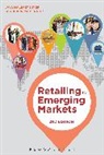 Assistant Professor Shubhapriya (University of Nebraska-Lincoln Bennur, Shubhapriya Bennur, Shubhapriya (University of Nebraska-Lincoln Bennur, Jaya Halepete, Jaya Halepete Iyer, Jaya (Marymount University Halepete Iyer... - Retailing in Emerging Markets
