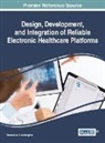 Anastasius Moumtzoglou - Design, Development, and Integration of Reliable Electronic Healthcare Platforms