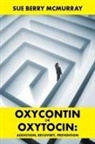 Sue Berry McMurray - OXYCONTIN OR OXYTOCIN