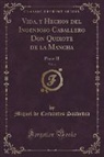 Miguel De Cervantes Saavedra - Vida, y Hechos del Ingenioso Caballero Don Quixote de la Mancha, Vol. 4