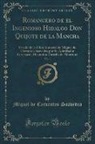 Miguel De Cervantes Saavedra - Romancero de el Ingenioso Hidalgo Don Quijote de la Mancha, Vol. 1