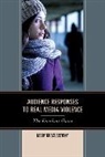 Mary G. Antony, Mary Grace Antony, Antony Mary Grace - Audience Responses to Real Media Violence