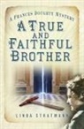 Linda Stratmann - A True and Faithful Brother