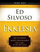 Ed Silvoso - Ekklesia Group Guide