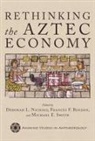 Deborah L. (EDT)/ Berdan Nichols, Frances Berdan, Frances F. Berdan, Deborah L. Nichols, Michael E. Smith - Rethinking the Aztec Economy