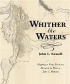 John L Kessell, John L. Kessell - Whither the Waters