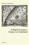 Jessica Goodfellow - A Pilgrim's Guide To Chaos In The Heartland