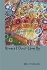 Kelly Nelson, Lana Hechtman Ayers - Rivers I Don't Live By
