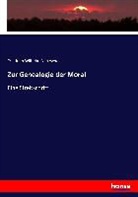 Friedrich Nietzsche, Friedrich Wilhelm Nietzsche - Zur Genealogie der Moral
