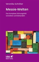 Veronika Schröter - Messie-Welten (Leben Lernen, Bd. 290)