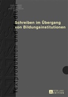 Dagmar Knorr, Katrin Lehnen, Kirsten Schindler, Dagmar Knorr, Katrin Lehnen, Kirsten Schindler - Schreiben im Übergang von Bildungsinstitutionen