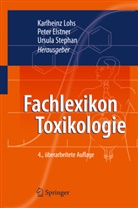 Pete Elstner, Peter Elstner, Karlheinz Lohs, Ursula Stephan - Fachlexikon Toxikologie