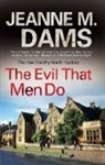 Jeanne M. Dams - Evil That Men Do