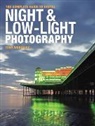 Tony Worobiec, Tony Worobiec, Worobiec Tony - The Complete Guide to Digital Night and Low-Light Photography