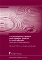 Jörg Schulte-Pelkum, Martin K W Schweer, Martin K. W. Schweer, Marti K W Schweer, Martin K W Schweer, Schulte-Pelkum... - Psychologische Grundlagen professionellen Handelns in sozialen Berufen. Bd.1