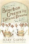 Mary Gibson - Bourbon Creams and Tattered Dreams