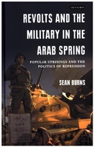 Sean Burns - Revolts and the Military in the Arab Spring