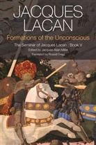 Russell Crigg, Russell Grigg, J Lacan, Jacques Lacan, Jacques Alain Miller, Jacques-Alain Miller... - Formations of the Unconscious - The Seminar of Jacques Lacan, Book V