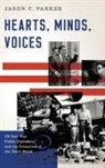 Jason C Parker, Jason C. Parker, Jason C. (Associate Professor of History Parker, Parker Jason C. - Hearts, Minds, Voices