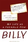 Lynette Silver, Lynette Ramsay Silver, Lynette Young Silver, Billy Young, Billy Silver Young, Keith William (Billy) Young... - Billy: My Life As a Teenage Pow