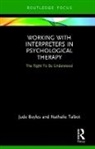 Boyles, Jude Boyles, Jude Talbot Boyles, Judith Boyles, Nathalie Talbot - Working With Interpreters in Psychological Therapy