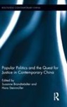 Susanne (Cologne University Brandtstadter, Susanne (Cologne University Germany Brandtstadter, Susanne (University of Cologne Brandtstadter, Susanne Steinmuller Brandtstadter, Susanne Brandtstadter, Susanne Brandtstädter... - Popular Politics and the Quest for Justice in Contemporary China