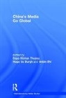 Shi Anbin, Hugo De Anbin Burgh, Daya Kishan (Hong Kong Baptist University) Thussu, Daya Kishan De Burgh Thussu, Shi Anbin, Hugo De Burgh... - China''s Media Go Global