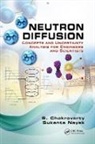 S. Chakraverty, S. (National Institute of Technology Chakraverty, S. (National Institute of Technology Rourkela Chakraverty, S. Nayak Chakraverty, Chakraverty S., Sukanta Nayak... - Neutron Diffusion