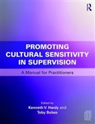 Kenneth V. (Drexel University Hardy, Kenneth V. Bobes Hardy, Toby Bobes, Toby (Pacifica Graduate Institute Bobes, Bobes Toby, Kenneth V. Hardy... - Promoting Cultural Sensitivity in Supervision