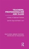 M A Lawn, M. A. Lawn, Martin Lawn, J T Ozga, J T Lawn Ozga, J. T. Ozga... - Teachers, Professionalism and Class