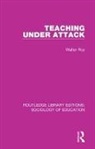 Walter Roy, Roy Walter - Teaching Under Attack