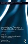 Garth (University of Queensland Stahl, Garth Nelson Stahl, Joseph Nelson, Joseph Derrick Nelson, Garth Stahl, Derron Wallace... - Masculinity and Aspiration in an Era of Neoliberal Education