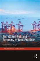 Matias Margulis, Matias E. Margulis, Matias E. (University of Stirling Margulis, Matias E. Margulis, Matias E. (University of Stirling Margulis, Margulis Matias E. - Global Political Economy of Raul Prebisch