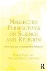 Wayne Viney, Wayne (Colorado State University Viney, Wayne (University of Northern Colorado Viney, Wayne Woody Viney, Viney Wayne, William Douglas Woody... - Neglected Perspectives on Science and Religion