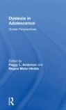 Peggy L. (Metropolitan State College of Anderson, Peggy L. Meier-Hedde Anderson, Peggy L. Anderson, Peggy L. (Metropolitan State College of Denver Anderson, Anderson Peggy L., Regine Meier-Hedde... - Dyslexia in Adolescence