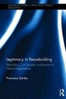 Franzisca Zanker, Franzisca (Arnold-Bergstraesser Institute Zanker, Franzisca (Giga Institute of African Affai Zanker, Zanker Franzisca - Legitimacy in Peacebuilding
